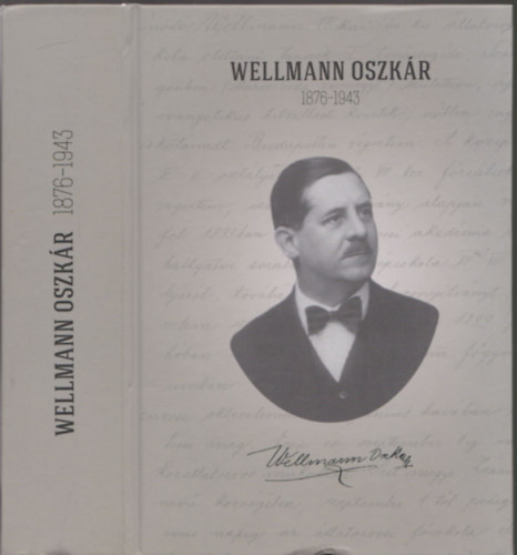 Jávorka Levente (szerk.) - Wellmann Oszkár életének és munkásságának dokumentumai (1876-1943)