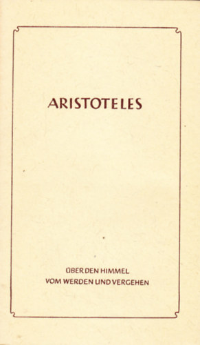 Aristoteles - ber den Himmel vom Werden und Vergehen