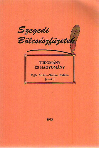 Fejr dm-Szalma Natlia  (szerk.) - Tudomny s hagyomny