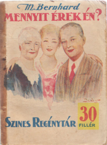 M. Bernhard - Mennyit �rek �n? (Szines reg�nyt�r 108. sz�m)