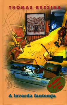Thomas Brezina - A lovarda fantomja