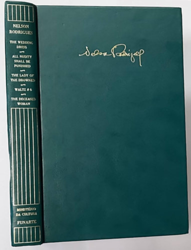 Joffre Rodrigues  Nelson Rodrigues (ford.), Toby Coe (ford.) - The Wedding Dress - All Nudity Shall Be Punished - Lady of the Drowned - Waltz #6 - The Deceased Woman (Angol nyelv drmk, egy ktetben)