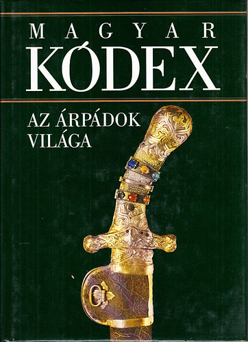 Magyar kdex I. - Az rpdok vilga