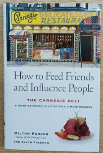 Allyn Freeman Milton Parker - How to Feed Friends and Influence People