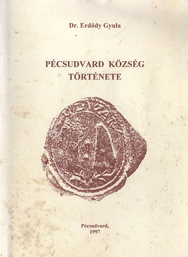 Dr.Erd�dy Gyula - P�csudvard k�zs�g t�rt�nete