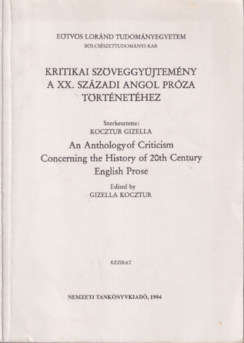 Kocztur Gizella  (szerk.) - Kritikai szveggyjtemny a XX. szzadi angol prza trtnethez - Etvs Lornd Tudomnyegyetem Blcsszettudomnyi Kar  1994