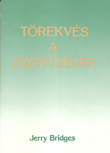 Jerry Bridges - Trekvs a szentsgre