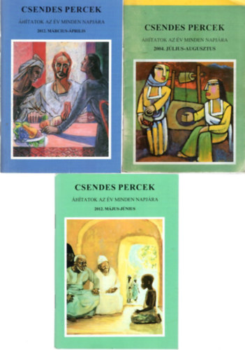 Csapó Anikó Ambrusz István - 5 db Csendes Percek- Áhitatok az év minden napjára : 2004. július-augusztus + 2012. március-április + 2012. május-június + 2012. szeptember-október + 2013. november-december