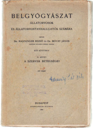 Dr. Mócsy János Dr Manninger Rezső - Belgyógyászat állatorvosok és állatorvostanhallgatók számára I.- II. kötet- I. Fertőző betegségek , II. A szervek betegségei