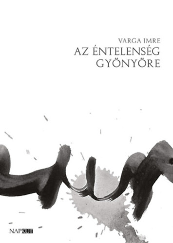 Varga Imre - Az �ntelens�g gy�ny�re