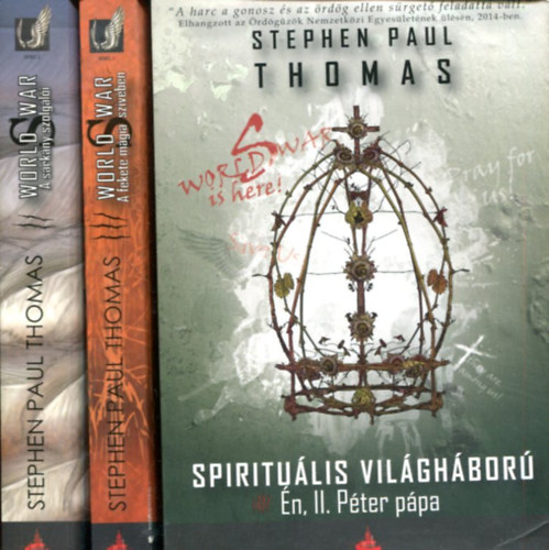 Stephen Paul Thomas - 3 db Stephen Paul Thomas k�tet - Spiritu�lis vil�gh�bor�: �, II. P�ter p�pa - A s�rk�ny szolg�l�i - A fekete m�gia sz�v�ben