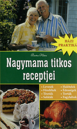 Bartos Klra - Nagymama titkos receptjei