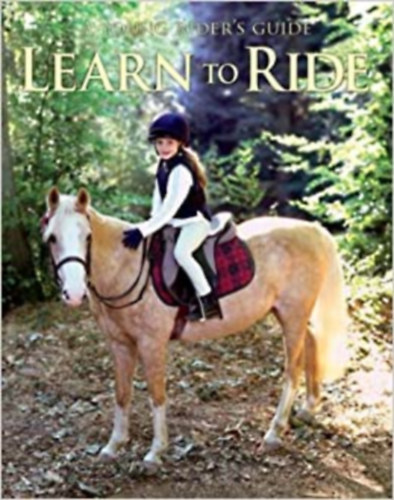 Learn to Ride (Young Rider's Guide): Henderson, Carolyn