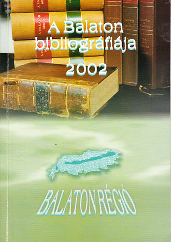 Egerszegi Zita - Tarjn Lszln Dr. - A Balaton bibliogrfija 2002