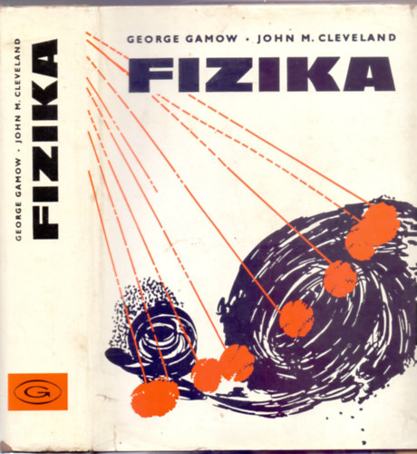 George Gamow - John M. Cleveland - Fizika (2. v�ltozatlan kiad�s - Sz�mos �br�val)