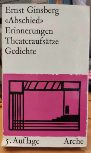 Ernst Ginsberg - Abschied - Erinnerungen, Theateraufs�tze, Gedichte