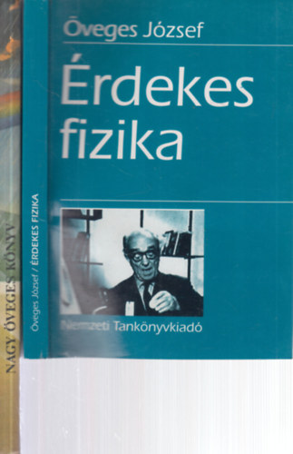 Öveges József - 2 db. fizika kötet (Érdekes fizika + Nagy Öveges könyv)