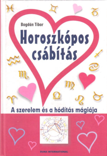 Bogd�n Tibor - Horoszk�pos cs�b�t�s - A szerelem �s a h�d�t�s m�gi�ja