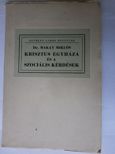 Dr. Makay Mikls - Krisztus egyhza s a szocilis krdsek