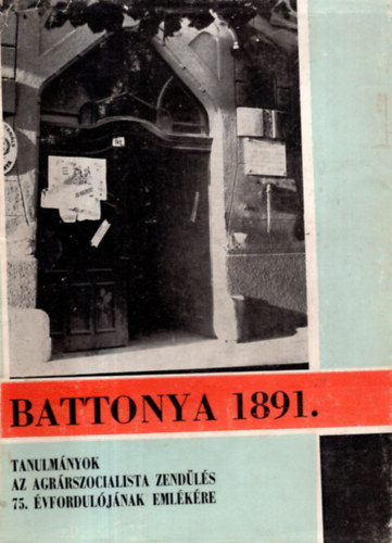 Szerk: Tak�cs L�szl� - Battonya 1891.