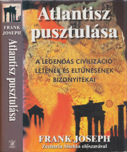 Frank Joseph - Atlantisz pusztulsa - A legends civilizci ltnek s eltnsnek bizonytkai