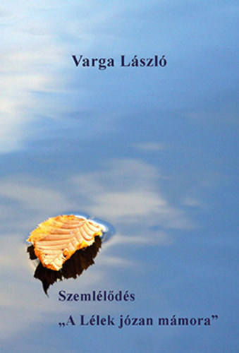 Szeml�l�d�s "A L�lek j�zan m�mora"