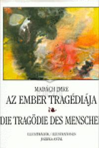 Madch Imre - Az ember tragdija - Die Tragdie des Mensche