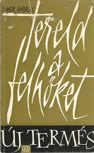 Simor Andr�s - Tereld a felh�ket