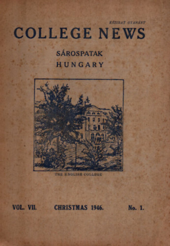 Maller S�ndor  (szerk.) - S�rospatak - Hungary (1946) - College news 1946. Vol. VII. No. 1.