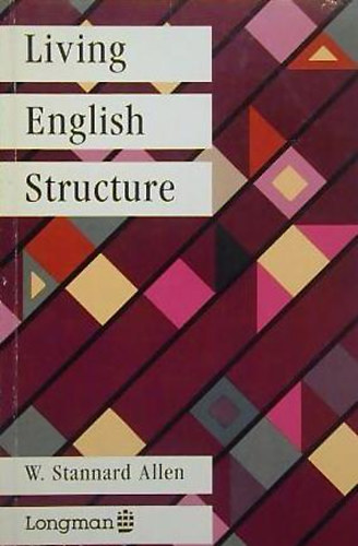 W. Stannard Allen - LIVING ENGLISH STRUCTURE