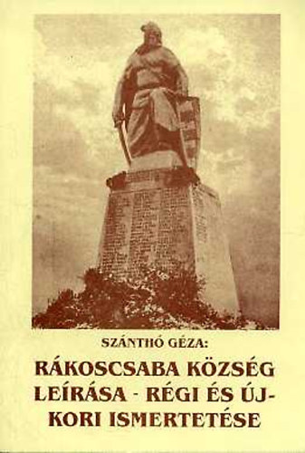 Sz�nth� G�za - R�koscsaba k�zs�g le�r�sa-r�gi �s �jkori ismertet�se