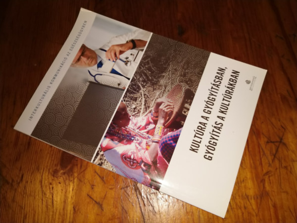 Több szerző - Kultúra a gyógyításban,gyógyítás a kultúrákban