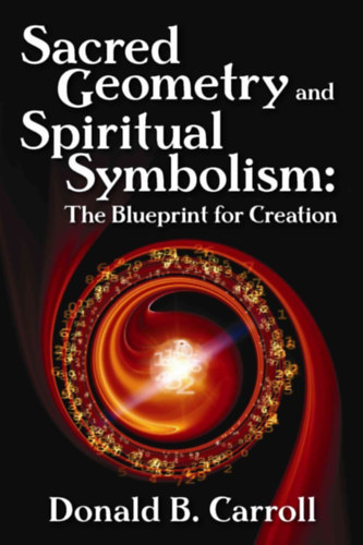 Donald B. Carroll - Sacred Geometry and Spiritual Symbolism