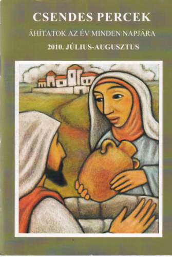Csendes percek - áhítatok az év minden napjára 2010. július-augszutus