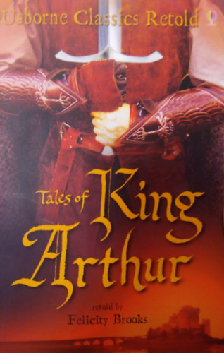 Felicity Brooks  (Adapter) Rodney Matthews (Illustrator) Jenny Tyler (Editor) - Tales of King Arthur