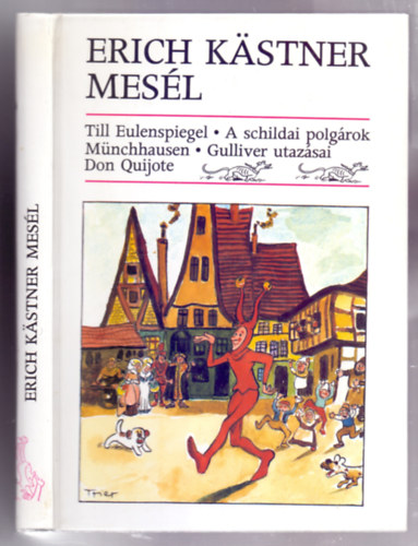 Erich Kstner - Erich Kstner mesl (Walter Trier s Horst Lemke rajzaival)
