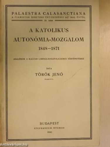 T�r�k Jen� - A katolikus auton�mia-mozgalom 1848-1871