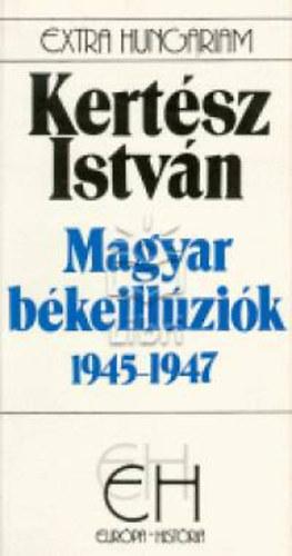 Kertsz Istvn - Magyar bkeillzik 1945-47