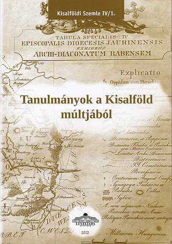 N�ma S�ndor  (szerk.) - Tanulm�nyok a Kisalf�ld m�ltj�b�l (Kisalf�ldi Szemle III)