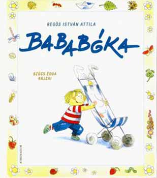 Reg�s Istv�n Attila - Babab�ka