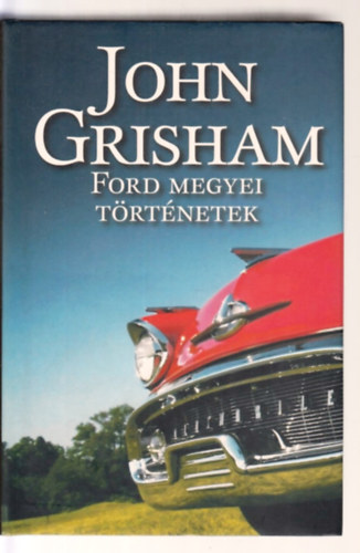 John Grisham - Ford megyei t�rt�netek