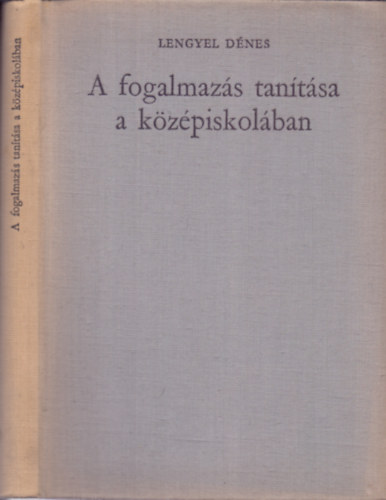 Lengyel Dnes - A fogalmazs tantsa a kzpiskolban