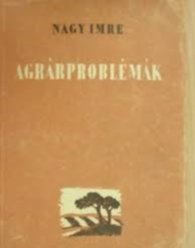 Imre Nagy - Agr�rprobl�m�k
