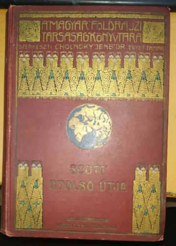 Halsz Gyula  R.F. Scott (fordt) - Scott utols tja (Scott's last Expedition)