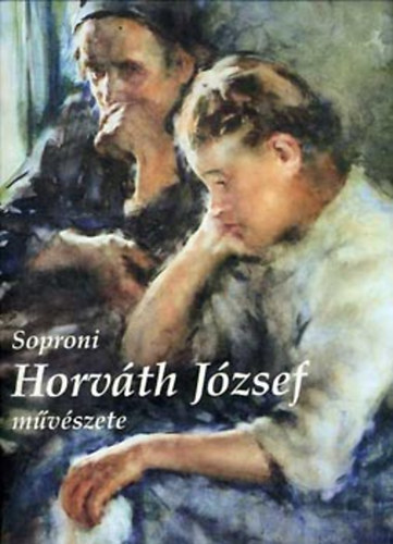 Lszl Gyula  (bev.) - Soproni Horvth Jzsef mvszete