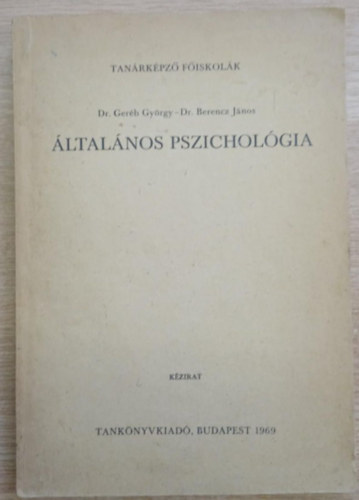 Dr. Dr. Berencz János Geréb György - Általános pszichológia