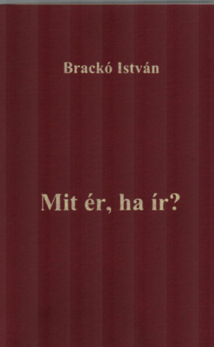 Brack Istvn - Mit r, ha r?