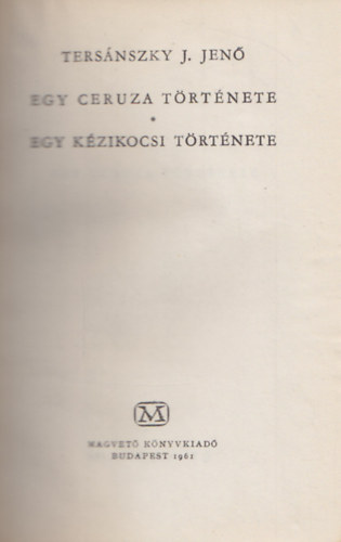 Tersánszky Józsi Jenő - Egy ceruza története