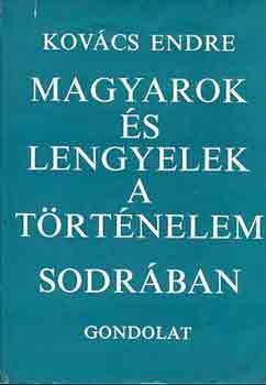 Kov�cs Endre - Magyarok �s lengyelek a t�rt�nelem sodr�ban