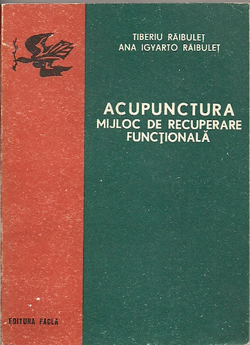 Raibulet, T.-Raibulet, A. Igyarto - Acupunctura mijloc de resuperare functionala (romanian)